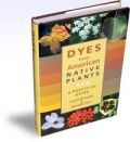 Dyes from American Native Plants A Practical Guide (Βαφές από αυτοφυή φυτά της Αμερικής - έκδοση στα αγγλικά)